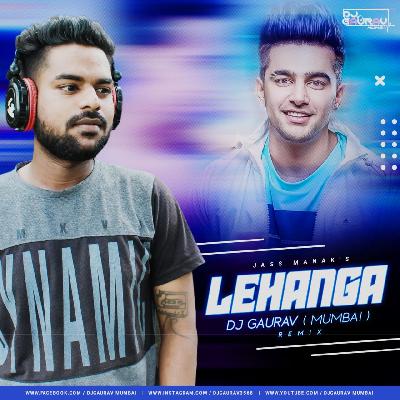 Lehanga (Jass Manak) ReMix - DJ Gaurav Mumbai